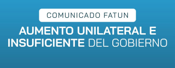FATUN rechaza resolución salarial unilateral del Gobierno y exige paritaria justa